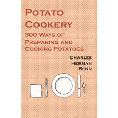 (영문도서) Potato Cookery - 300 Ways of Preparing and Cooking Potatoes Paperback, Vintage Cookery Books, English, 9781528702096