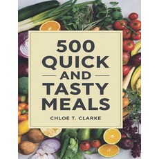 (영문도서) 500 Quick and Tasty Meals: A Comprehensive Pressure Cooking Guide Paperback, Independently Published, English, 9798301140679