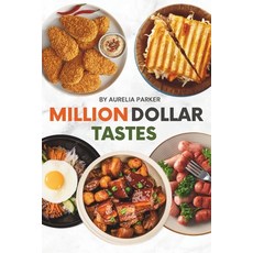 (영문도서) Million Dollar Tastes: Culinary Creations for Success Paperback, Independently Published, English, 9798876064707