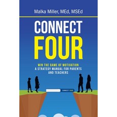 (영문도서)Connect Four: Win the Game of Motivation: A Strategy Manual for Parents and Teac... Paperback, iUniverse, English, 9781663219114