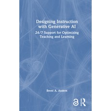 (영문도서)Designing Instruction with Generative AI: 24/7 Support for Optimizing Teaching a... Hardcover, Routledge, English, 9781032940182