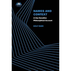 (영문도서) Names and Context: A Use-Sensitive Philosophical Account Paperback, Bloomsbury Publishing PLC, English, 9781350197220