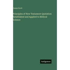 (英文圖書)Principles of New Testament Quotation Established and Applied to Biblical Science 精裝版, Antigonos Verlag, 英文