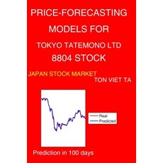 Price-Forecasting Models for Tokyo Tatemono Ltd 8804 Stock Paperback, Independently Published