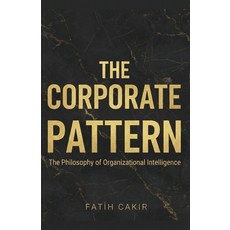 (英文圖書)The Corporate Pattern: The Philosophy of Organizational Intelligence 平裝版, Independently Published, 英文