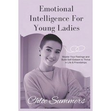(영문도서) Emotional Intelligence For Young Ladies: Master Your Feelings and Build Self-Es... Paperback, Independently Published, English, 9798313500805