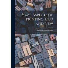(영문도서) Some Aspects of Printing Old and New Paperback, Hassell Street Press, English, 9781013692697