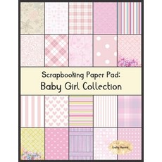 (영문도서) Scrapbook Paper Pad: Baby Girl Collection: 20 Unique Design Background Crafting Sheets Paperback, Independently Published, English, 9798719694207