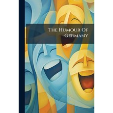 (영문도서)The Humour Of Germany Paperback, Nabu Press, English, 9781179229140