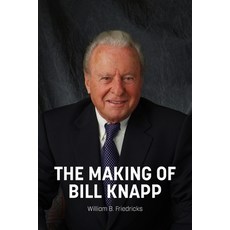 The Making of Bill Knapp Paperback, Business Publications Corpo..., English, 9781950790067