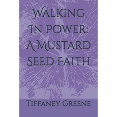 (英文圖書)Walking In Power: A Mustard Seed Faith 平裝版, Independently Published, 英文