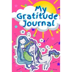 My Gratitude Journal: Teach Children To Express Gratitude Through Journaling And Coloring Paperback, Independently Published