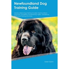(영문도서) Newfoundland Dog Training Guide Newfoundland Dog Training Includes: Newfoundland Dog Tricks ... Paperback, Desert Thrust Ltd, English, 9781395860363