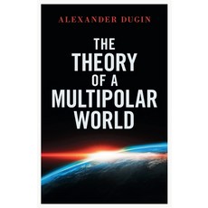 (영문도서)The Theory of a Multipolar World Paperback, Arktos Media Ltd., English, 9781918418125