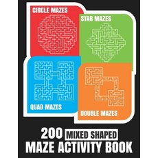 (영문도서) 200 Maze Activity Book: 200 Mixed Shaped Fun and Challenging Mazes: Circle Quad Star and Do... Paperback, Independently Published, English, 9798515487591