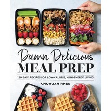 Damn Delicious Meal Prep: 115 Easy Recipes for Low-Calorie High-Energy Living Hardcover, Grand Central Publishing