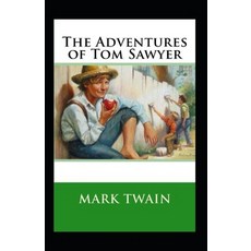 The Adventures of Tom Sawyer Illustrated Paperback, Independently Published, English, 9798578446566