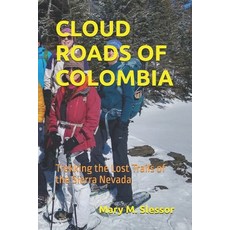 (영문도서)Cloud Roads of Colombia: Trekking the Lost Trails of the Sierra Nevada Paperback, Independently Published, English, 9798243624961