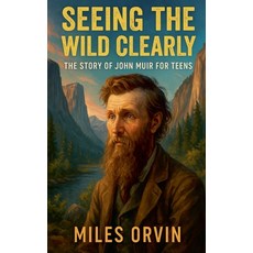 (英文圖書)Seeing the Wild Clearly: The Story of John Muir For Teens 平裝版, SD, 英文