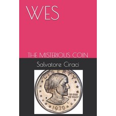 (영문도서)Wes: The Misterious Coin Paperback, Independently Published, English, 9798242772618