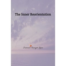 (영문도서)The Inner Reorientation Paperback, Independently Published, English, 9798242498051