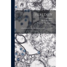 (영문도서) Heredity [electronic Resource]: a Psychological Study of Its Phenomena Laws Causes and Cons... Paperback, Legare Street Press, English, 9781014884848