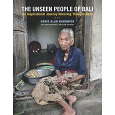 (영문도서)The Unseen People of Bali: An Inspirational Journey Honoring Those In Need: How... Paperback, Independently Published, English, 9798266896550