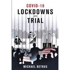 Covid-19: Lockdowns on Trial Paperback, Independently Published, English, 9798663147293
