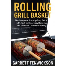 (英文圖書)rolling grill basket: The Complete Step-by-Step Guide to Perfect Grilling Easy... 平裝版, Independently Published, 英文