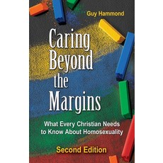 (영문도서) Caring Beyond the Margins: What Every Christian Needs to Know About Homosexuality Paperback, Illumination Publishers Intl., English, 9781941988473