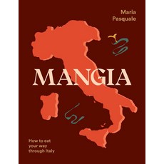(영문도서) Mangia: How to Eat Your Way Through Italy Hardcover, Smith Street Books, English, 9781922754899