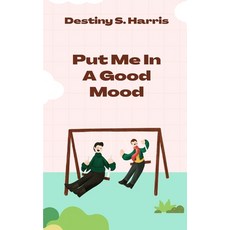 (영문도서) Put Me In A Good Mood: Affirmations Paperback, Independently Published, English, 9798856433530