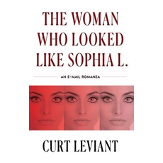 (영문도서) The Woman Who Looked Like Sophia L.: An Epistolary Email Romanza Paperback, Dzanc Books, English, 9781950539918