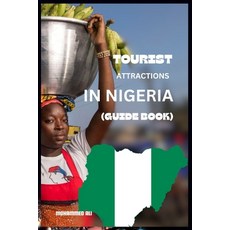 (영문도서) Tourist Attractions in Nigeria: Guide Book Paperback, Independently Published, English, 9798872472384