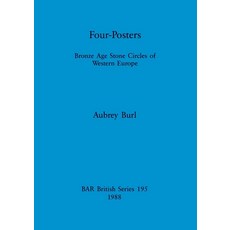 (영문도서) Four-Posters: Bronze Age Stone Circles of Western Europe Paperback, British Archaeological Repo..., English, 9780860545804