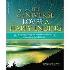 (영문도서) The Universe Loves a Happy Ending: Becoming Energy Guardians and Eco-Healers for the Planet ... Hardcover, Hunter House Publishers, English, 9781681626505