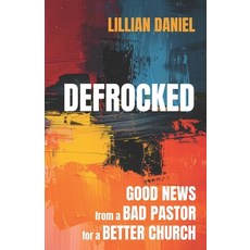 (英文圖書)Defrocked: Good News from a Bad Pastor for a Better Church 平裝版, Vilicus Press, 英文