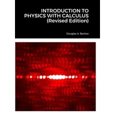(영문도서) INTRODUCTION TO PHYSICS WITH CALCULUS (Revised Edition) Hardcover, Lulu.com, English, 9781312727199
