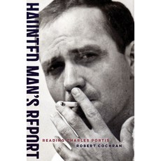 (영문도서) Haunted Man's Report: Reading Charles Portis Paperback, University of Arkansas Press, English, 9781682262474