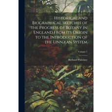 (영문도서) Historical and Biographical Sketches of the Progress of Botany in England From Its Origin to ... Paperback, Legare Street Press, English, 9781022512535