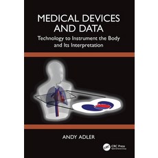 (영문도서)Medical Devices and Data: Technology to Instrument the Body and its Interpretation Paperback, CRC Press, English, 9781032446950 CRC Press, English, 9781032446950