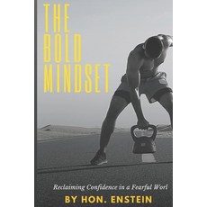 (영문도서) The Bold Mindset: Reclaiming Confidence in a Fearful World Paperback, Independently Published, English, 9798853463592