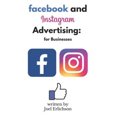 (영문도서) Facebook and Instagram Advertising: for Businesses Paperback, Independently Published, English, 9798395117595
