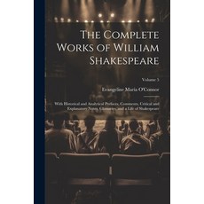 (영문도서) The Complete Works of William Shakespeare: With Historical and Analytical Prefaces Comments ... Paperback, Legare Street Press, English, 9781021668448