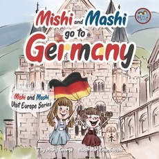 (영문도서) Mishi and Mashi go to Germany: Mishi and Mashi Visit Europe Paperback, Mng Publishing, English, 9786199174722