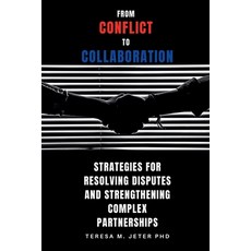 (영문도서) From Conflict to Collaboration: Strategies for Resolving Disputes and Strengthe... Paperback, Independently Published, English, 9798309091539