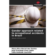 (영문도서)Gender approach related to occupational accidents in Brazil Paperback, Our Knowledge Publishing, English, 9786209421563