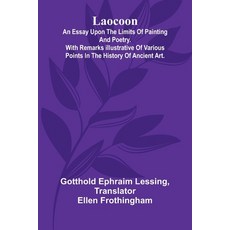(영문도서)Laocoon: An Essay Upon The Limits Of Painting And Poetry. With Remarks Illustrat... Paperback, Alpha Edition, English, 9789371772488