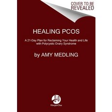 (영문도서) Healing Pcos: A 21-Day Plan for Reclaiming Your Health and Life with Polycystic Ovary Syndrome Paperback, HarperOne, English, 9780062748171