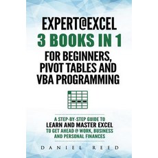 (영문도서) Expert @ Excel: 3 Books in 1: For Beginners Pivot Tables and VBA Programming Paperback, Independently Published, English, 9781792002656